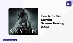 How to fix the Skyrim Screen Tearing issue