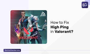 How to Fix High Ping in Valorant