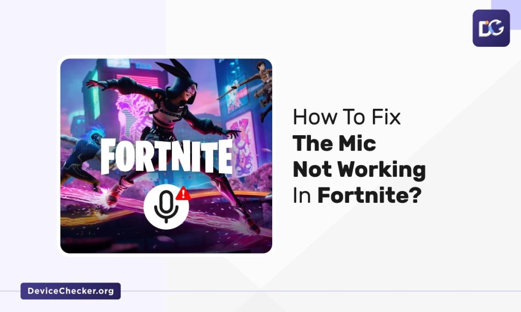 How To Fix The Mic Not Working In Fortnite?