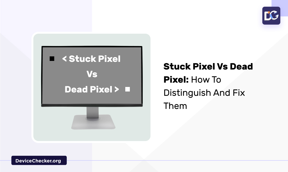 Stuck Pixel Vs Dead Pixel_ How To Distinguish And Fix Them